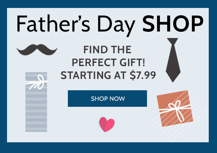 father's day shop find the perfect gift! starting at $7.99 shop now