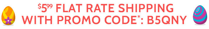 $5.99 flat rate shipping with promo code*: B5QNY