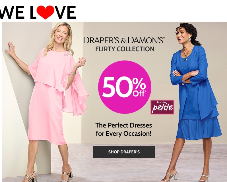 draper's & damon's flirty collection 50% off also in petite the perfect dresses & pantssets for every occasion! shop draper's.