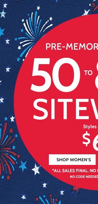 pre-memorial day sale! 50 to 80% off* sitewide styles as low as $6.99 shop women's all sales final. no returns or exchanges. *no code needed | prices as marked