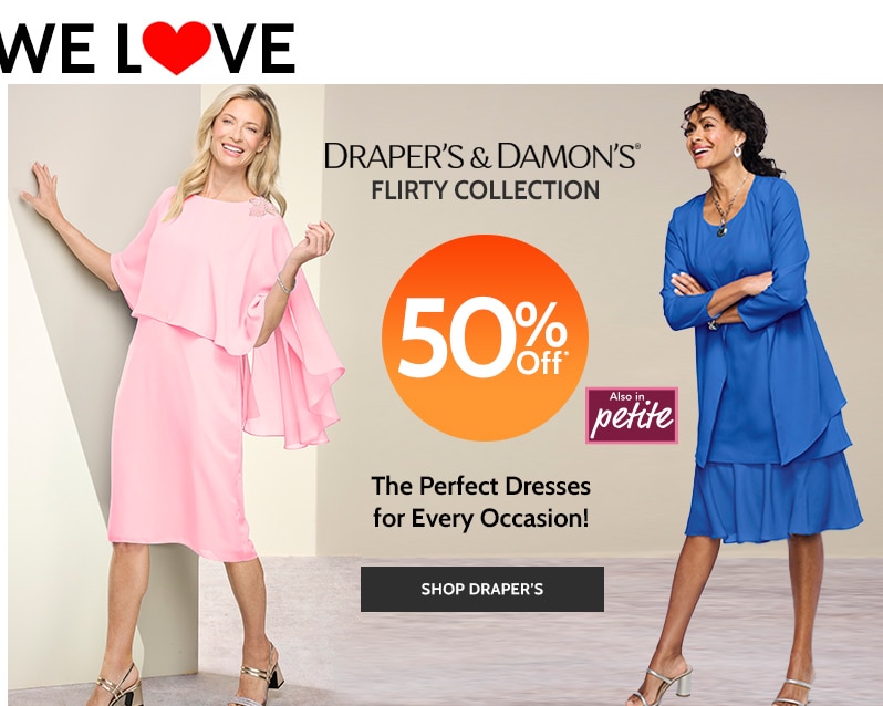 draper's & damon's flirty collection 50% off also in petite the perfect dresses & pantssets for every occasion! shop draper's.