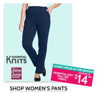 Essential knits - lowest prices of the season! Essential knit pull-on pants starting at $14.99. Shop women's pants