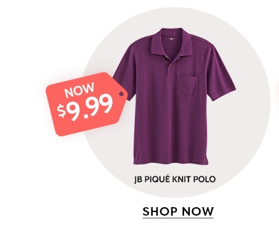 now $9.99 jb pique knit polo shop now