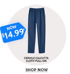 now $14.99 crinkle calcutta cloth pull-on shop now