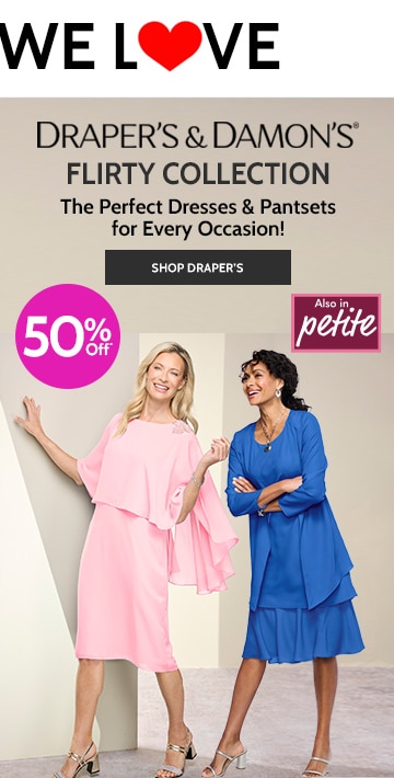 draper's & damon's flirty collection 50% off also in petite the perfect dresses & pantssets for every occasion! shop draper's.