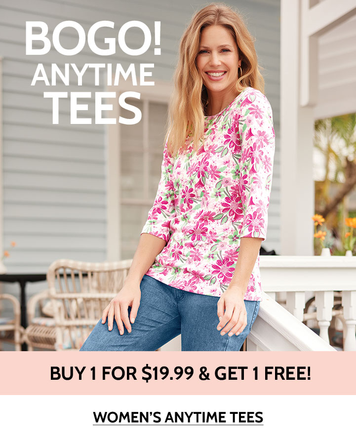 bogo! anytime tees buy 1 for $19.99 & get 1 free! women's anytime tees
