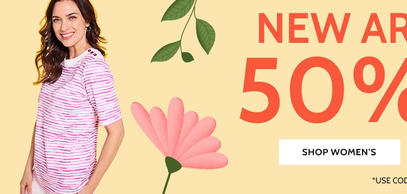 new arrivals! 50% off* shop women's use code: B5QNY