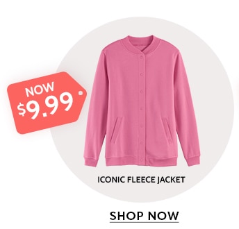 now $9.99 Iconic Fleece Jacket shop now