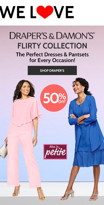 draper's & damon's flirty collection 50% off also in petite the perfect dresses & pantssets for every occasion! shop draper's.