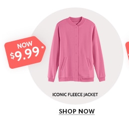 now $9.99 Iconic Fleece Jacket shop now