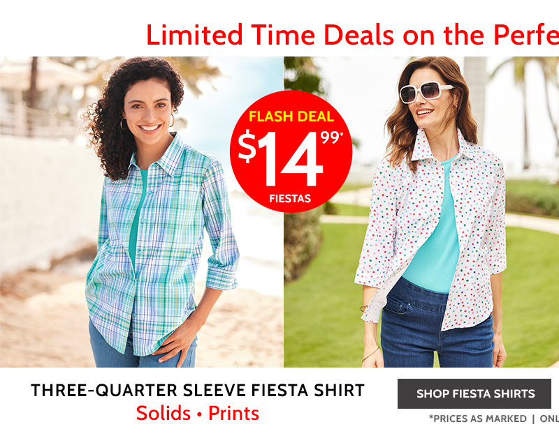 limited time deals on the perfect match - firsts shirts & tanks! flash deal $14.99* fiestas flash deal $6.99* tanks three quarter sleeve fiesta shirt solids - prints shop fiesta shirts  *prices as marked | online only | ends 4/18/24