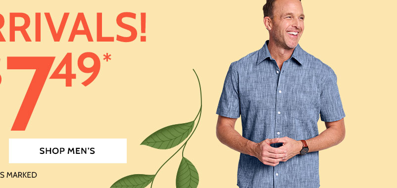 new arrivals! as low as $7.49 shop men's prices as marked