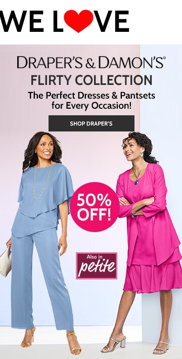 draper's & damon's flirty collection 50% off also in petite the perfect dresses & pantssets for every occasion! shop draper's.