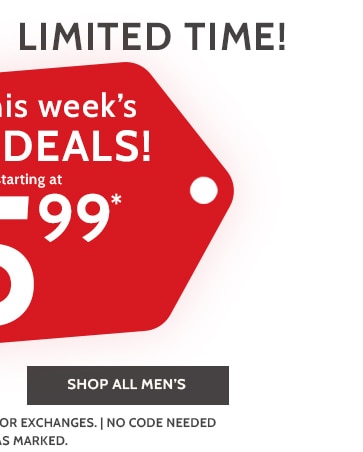 shop this weeks wow deals! starting at $5.99 shop all men's *prices as marked. exclusions may apply.