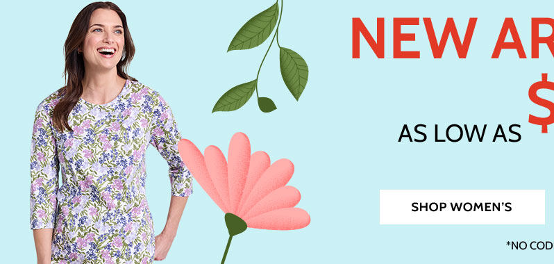 new arrivals! as low as $7.49 shop women's prices as marked