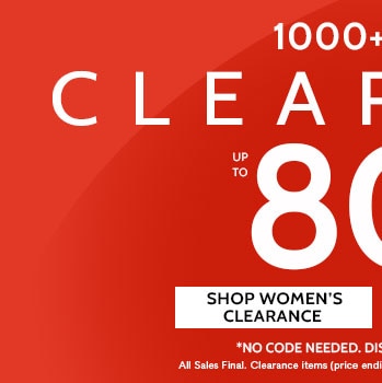 1000+ items up to 80% off clearance shop women's clearance no code needed. discount shown in cart. all sales final. items ending in $.97 cannot be returned or exchanged. no code needed. discount shown in cart.