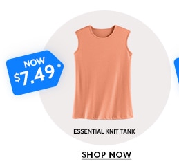 now $7.49 essential knit tank shop now