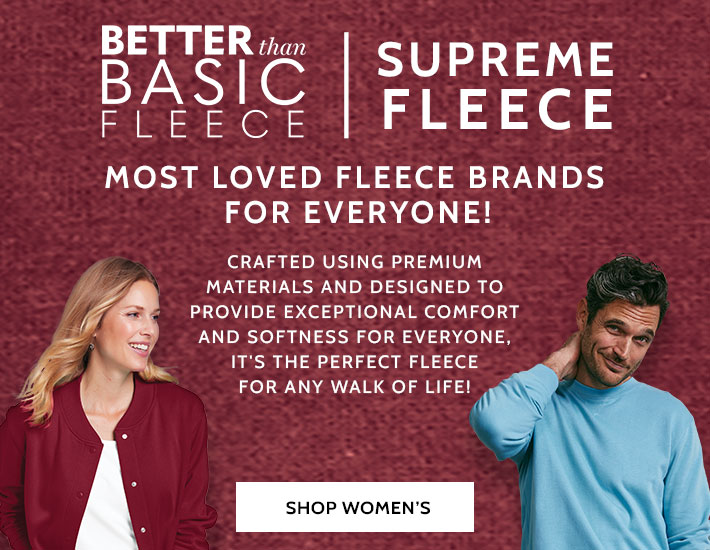 better than basic fleece supreme fleece most loved fleece brands for everyone! crafted using premium materials and designed to provide exceptional comfort and softness for everyone, it's the perfect fleece for any walk of life! shop women's