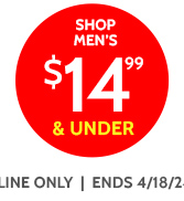 shop men's $14.99 & under *prices as marked | online only | ends 4/18/24