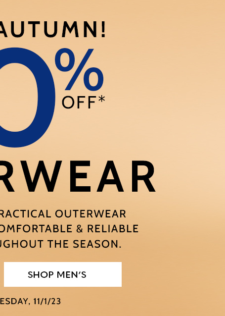 hello autumn! 30% off* Outerwear our stylish and practical outerwear will make a warm, comfortable & reliable companion throughout the season. shop men's ends wednesday, 11/1/23