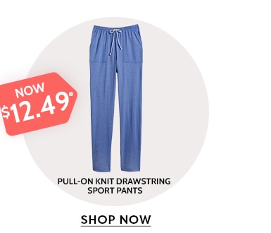 now $12.49 Pull-On Knit Drawstring Sport Pants shop now