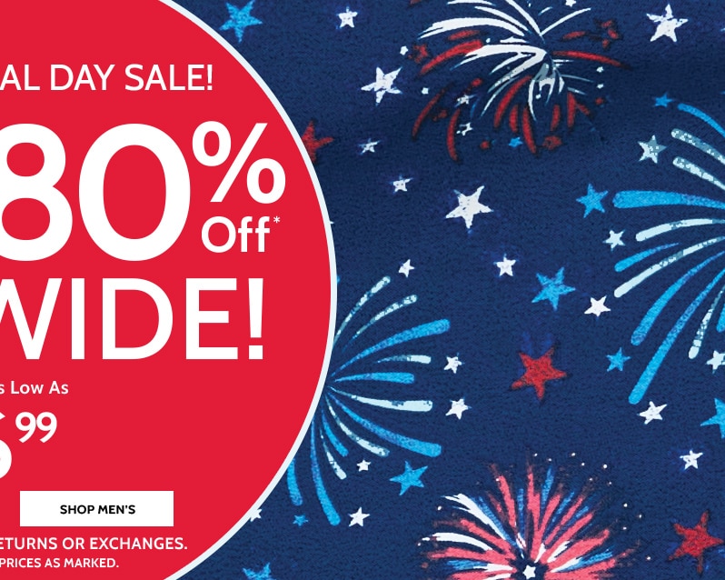 pre-memorial day sale! 50 to 80% off* sitewide styles as low as $6.99 shop men's all sales final. no returns or exchanges. *no code needed | prices as marked
