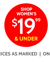 shop women's $19.99 & under *prices as marked | online only | ends 4/18/24