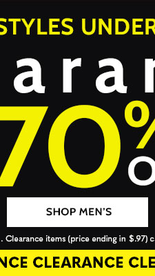 150+ items under $10! Clearance up to 70% off shop men's *Prices as marked. all sales final. Clearance items (price ending in $.97 cannot be returned or exchanged.