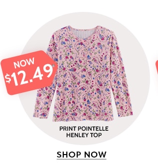 now $12.49 Print Long Sleeve Pointelle Henley Top shop now