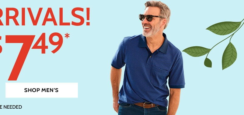new arrivals! as low as $7.49 shop men's prices as marked