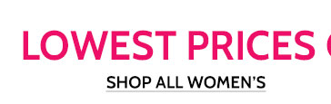 Lowest prices of the season! Shop all women's