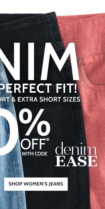 denim find your perfect fit! available in petite shorts & extra short shop men's sizes 20% off* denimease *prices as marked. online only thru 3/6/24