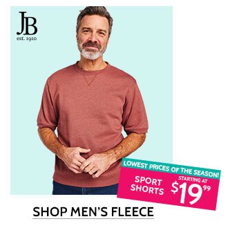 JB est. 1910 - lowest prices of the season! jB supreme fleece starting at $14.99. Shop men's fleece