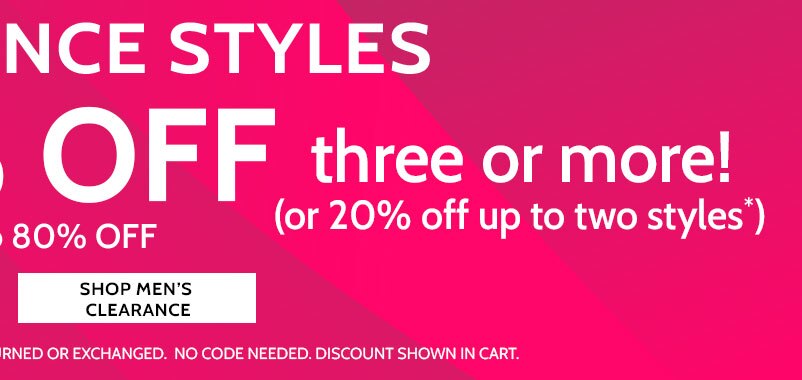 all clearance styles take an extra 30% off three or more (or 20% off up to two styles) save up to 80% off shop women's clearance *all clearance sales final - items ending in $.97 cannot be returned or exchanged. no code needed. discount shown in cart.