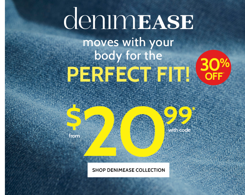denimease moves with your body for the perfect fit! 30% off from $20.99* with code shop denimease collections *prices as marked | thru 2/15/24