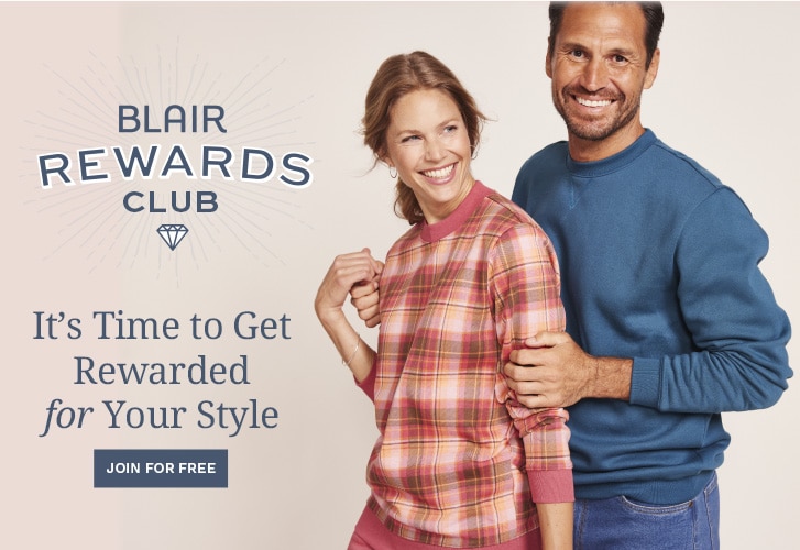 Blair Rewards Club - It's time to get rewarded for Your Style! Join for Free